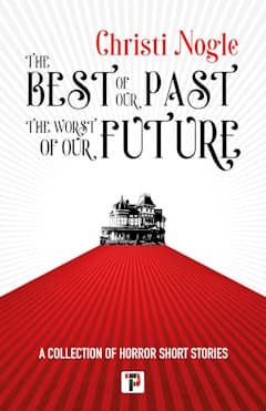 The Best of Our Past, the Worst of Our Future cover